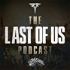 The Last of Us Podcast