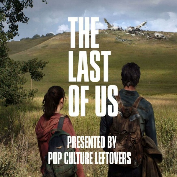 Artwork for The Last of Us: Presented by Pop Culture Leftovers