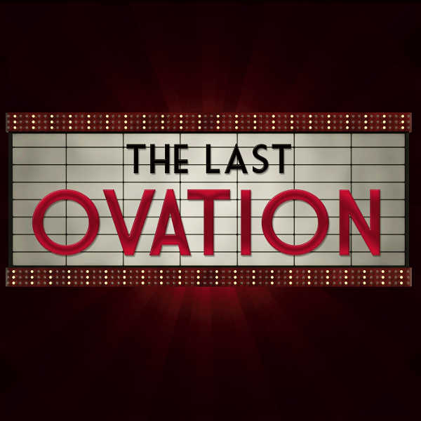 Artwork for The Last Ovation Podcast