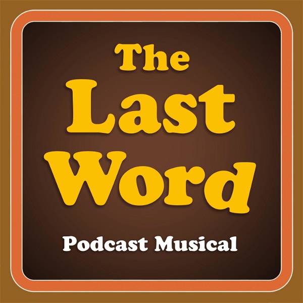 Artwork for The Last Word Podcast Musical