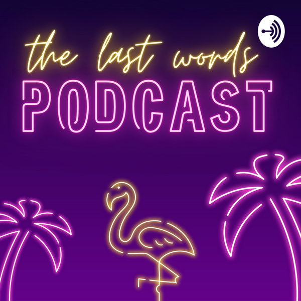 Artwork for The Last Words Podcast