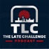 The Late Challenge Podcast
