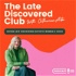 The Late Discovered Club