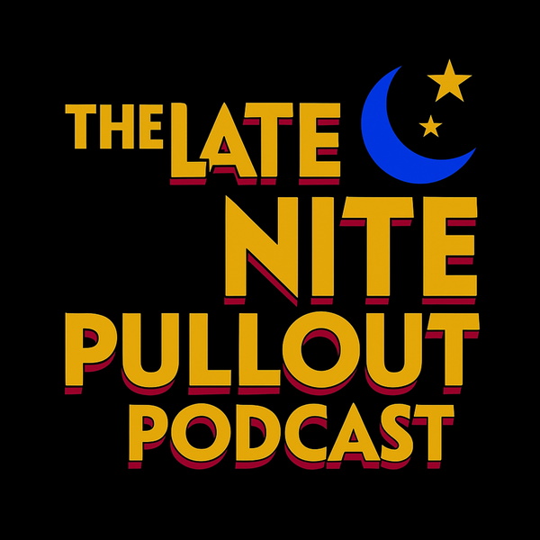 Artwork for The Late Nite Pullout Podcast