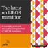 The latest on LIBOR transition