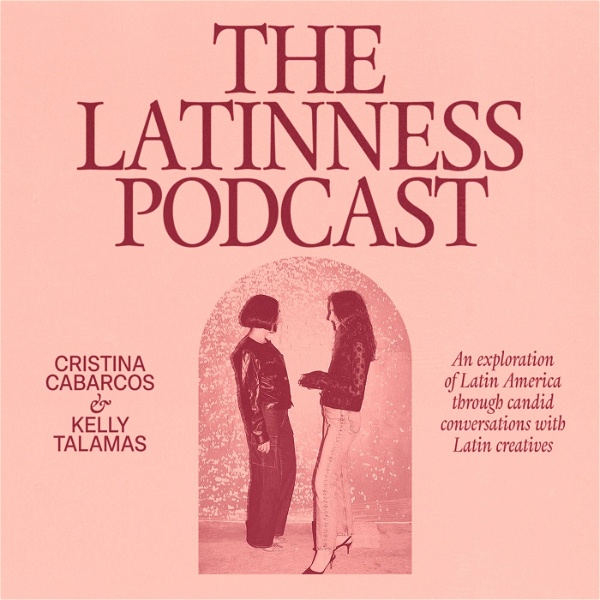 Artwork for The Latinness Podcast