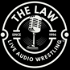 The LAW - Live Audio Wrestling