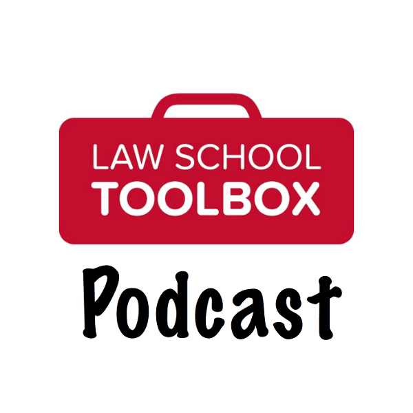 Artwork for The Law School Toolbox Podcast: Tools for Law Students from 1L to the Bar Exam, and Beyond