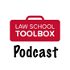 The Law School Toolbox Podcast: Tools for Law Students from 1L to the Bar Exam, and Beyond