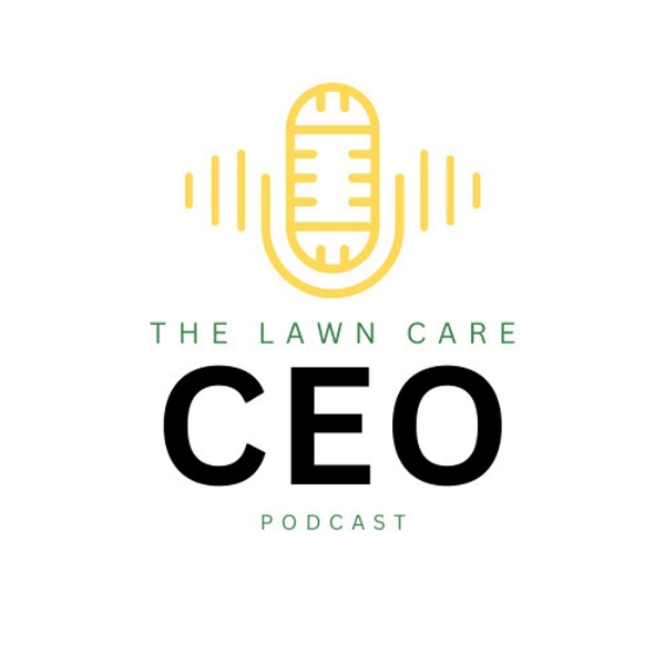 Artwork for The Lawn Care CEO