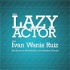 The Lazy Actor Podcast