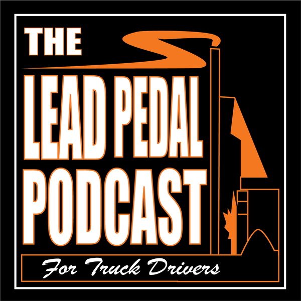 Artwork for The Lead Pedal Podcast for Truck Drivers