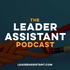 The Leader Assistant Podcast with Jeremy Burrows