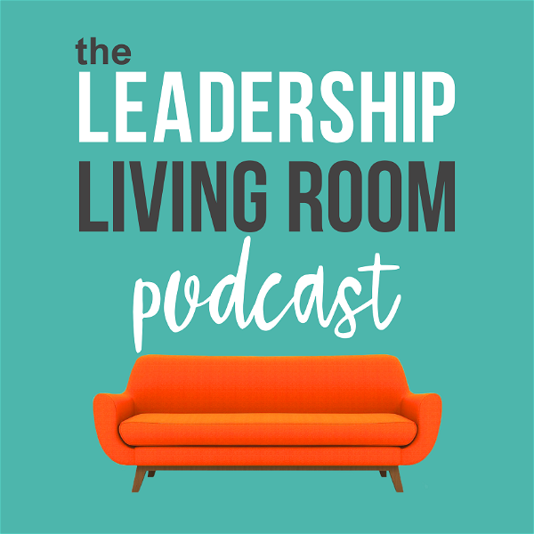 Artwork for The Leadership Living Room Podcast
