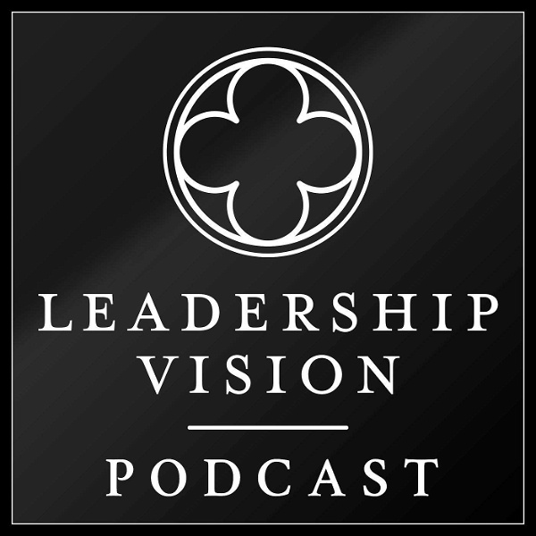Artwork for The Leadership Vision Podcast