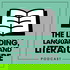 The Leading, Language and Literature Podcast