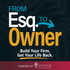 From Esq. to Owner (Powered by Atticus)