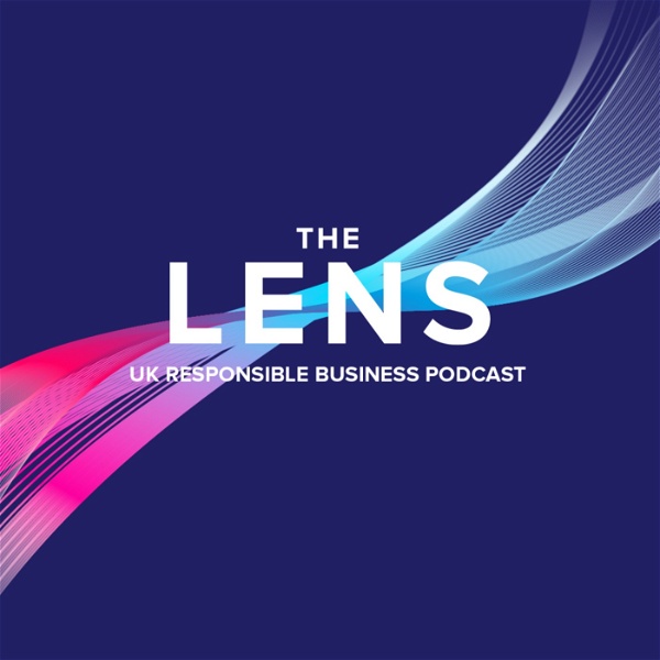 Artwork for The Lens – UK Responsible Business Podcast