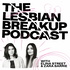 The Lesbian Breakup Podcast