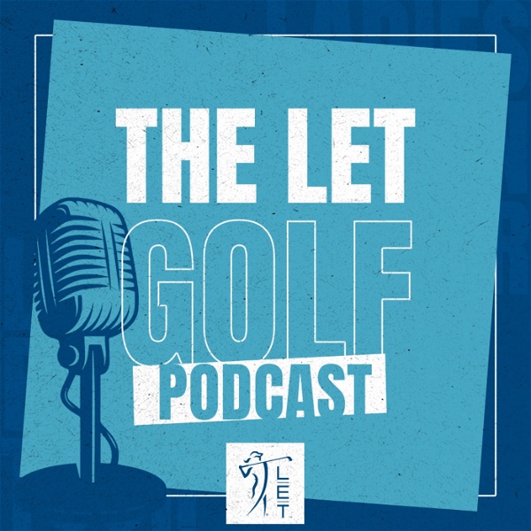 Artwork for The LET Golf Podcast