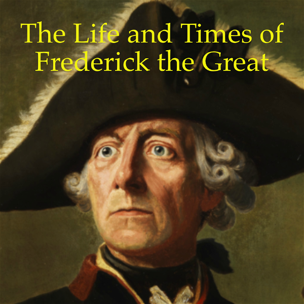 Artwork for The Life and Times of Frederick the Great