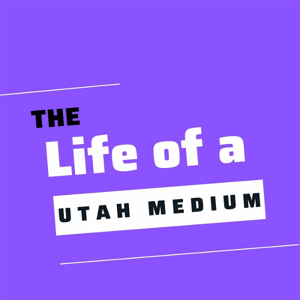 Artwork for The Life of a Utah Medium