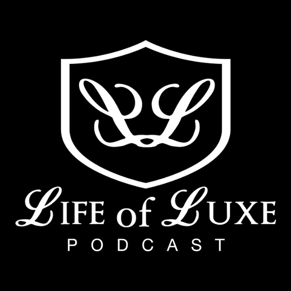 Artwork for The Life of Luxe Podcast