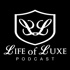 The Life of Luxe Podcast