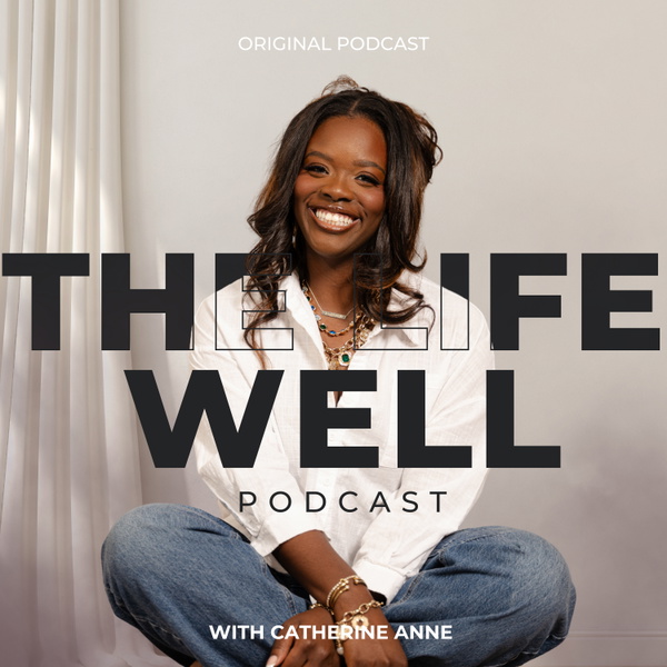Artwork for The Life Well Podcast