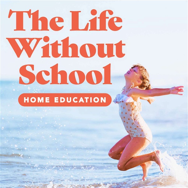 Artwork for The Life Without School Podcast