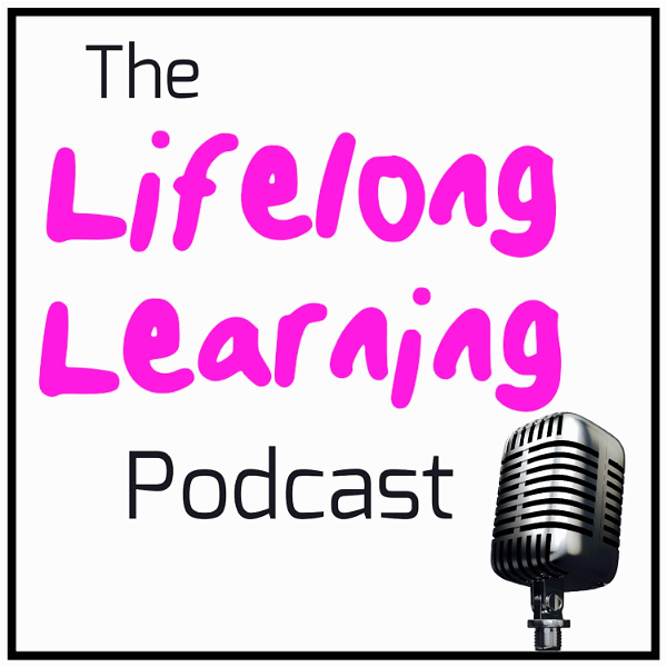 Artwork for The Lifelong Learning Podcast