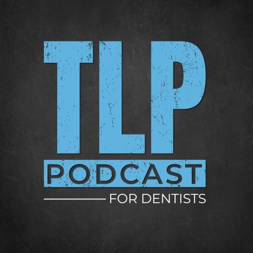 Artwork for TLP Podcast For Dentists