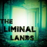 The Liminal Lands