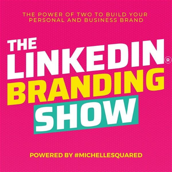 Artwork for The LinkedIn™ Branding Show