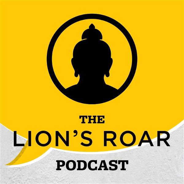 Artwork for The Lion’s Roar Podcast