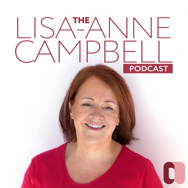Artwork for The Lisa-Anne Campbell Podcast