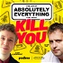 The List of Absolutely Everything That Might Kill You