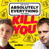 The List of Absolutely Everything That Might Kill You