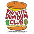 The Little Dum Dum Club with Tommy & Karl