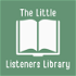 The Little Listeners Library