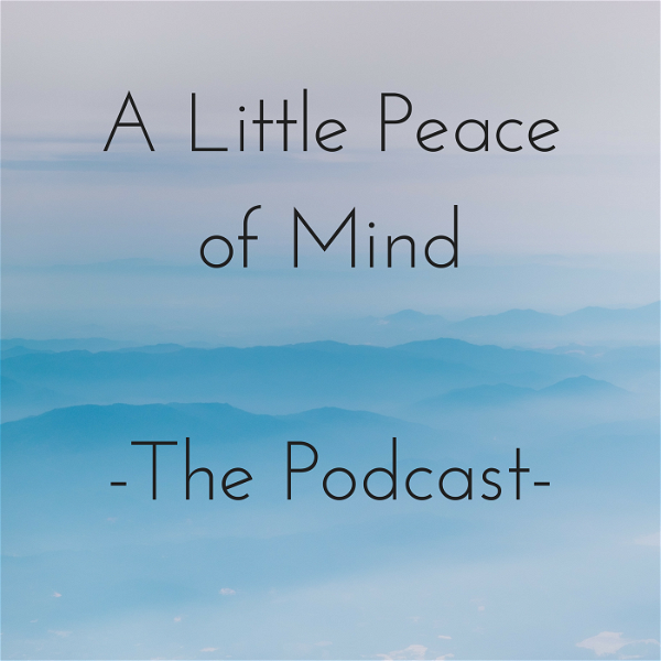 Artwork for The Little Peace of Mind Podcast