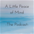 The Little Peace of Mind Podcast