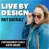 The Live By Design Podcast | Intentional Living through Joy, Gratitude, & Healthy Habits
