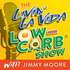 The Livin' La Vida Low-Carb Show With Jimmy Moore