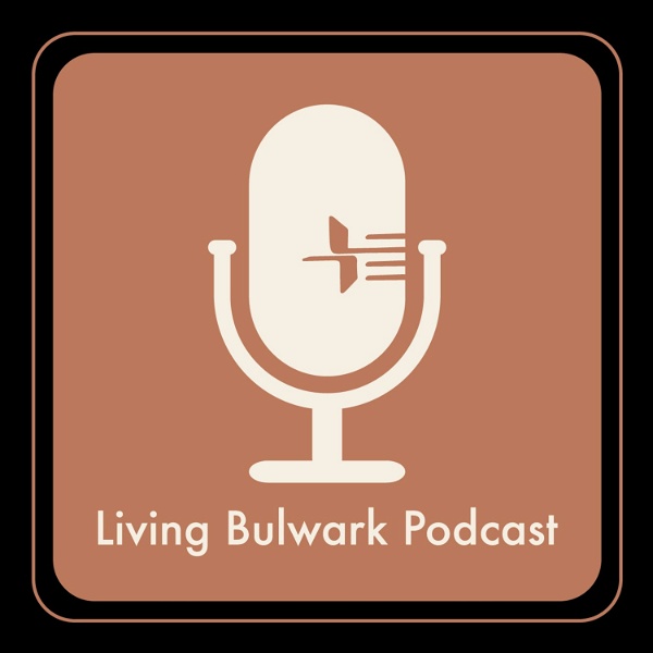 Artwork for The Living Bulwark Podcast