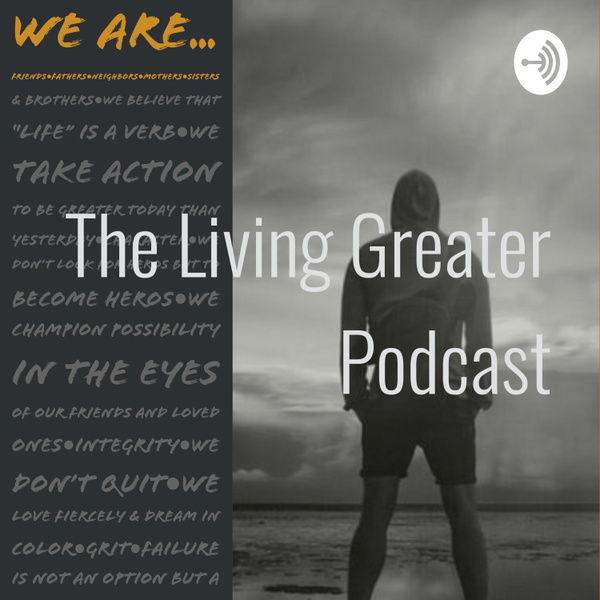 Artwork for The Living Greater Podcast