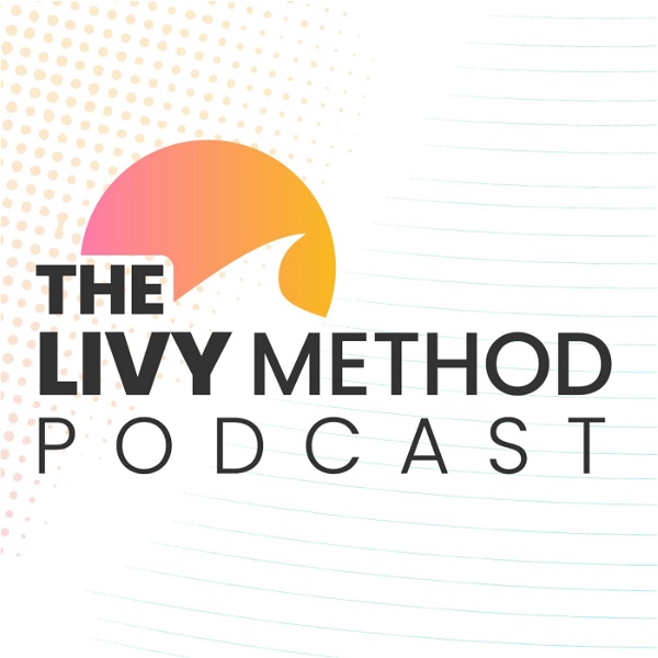Artwork for The Livy Method Podcast