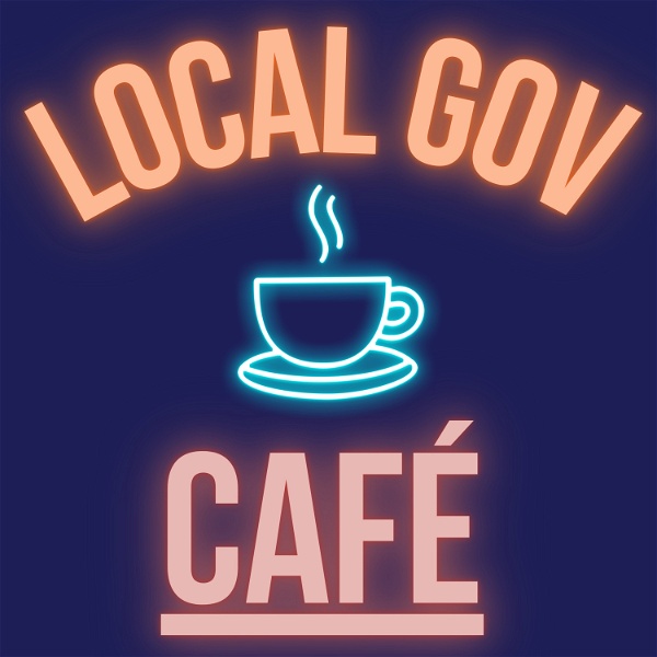 Artwork for The Local Government Cafe Podcast