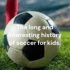 The long and interesting history of soccer for kids.