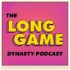 The Long Game Dynasty Podcast